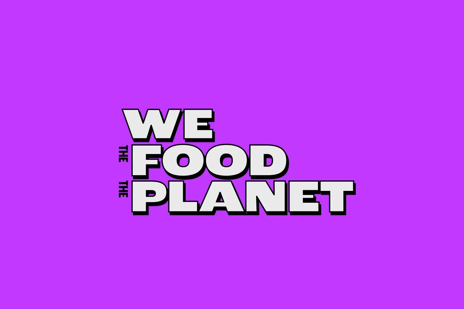 We, the Food, the Planet